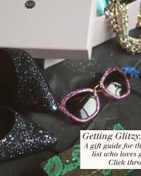 {Gift Guide} Getting Glitzy.