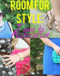 Room for Style: Time to Accessorize your Outfit