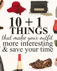 10 + 1 things that make your outfit interesting & save your time