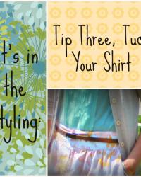 It's in the Styling: Tip Three, Tuck Your Shirt
