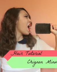 Hair Tutorial: Chignon Minute 