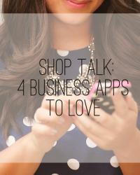 Shop Talk: 4 Business Apps To Love