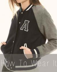 How To Wear It: varsity jacket