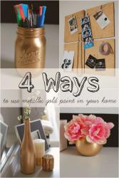 4 WAYS TO USE METALLIC GOLD SPRAYPAINT