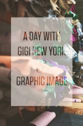 Gigi New York / Graphic Image Factory Tour