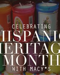 Hispanic Heritage Month with Macys.