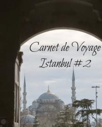 Carnet de Voyages: Que faire à Istanbul #2