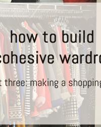 building a cohesive wardrobe: making a shopping list