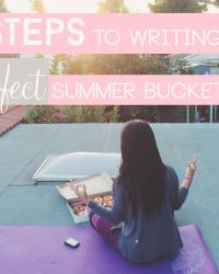 5 Steps to Writing the Perfect Summer Bucket List