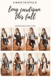 8 ways to Style a Long Cardigan this Fall.