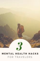 3 Mental Health Hacks for Travelers