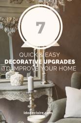 Quick & Easy Decorative Upgrades To Improve Your Home Quick & Easy Decorative Upgrades To Improve Your Home