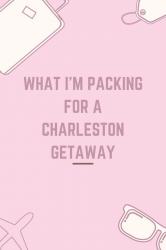 Mommy in Heels: Charleston Packing List