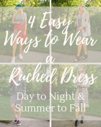 4 Ways to Wear a Ruched Dress