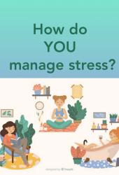 How do YOU manage stress?