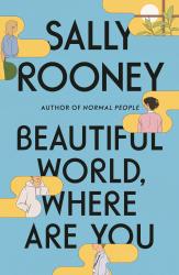 The Reading List: Beautiful World, Where Are You, Sally Rooney, 2021