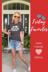 FRIDAY FAVORITES...HELLO FRIENDS