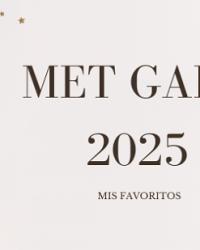 MET GALA 2025 - mis favoritos
