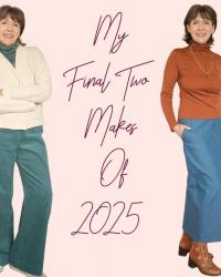 My Final Two Makes Of 2025