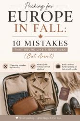 Packing for Europe in Fall: 10 Mistakes That Sound Like a Good Idea (But Aren’t)