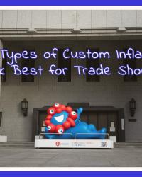 What Types of Custom Inflatables Work Best for Trade Shows?