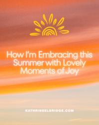 How I’m Embracing This Summer with Lovely Moments of Joy
